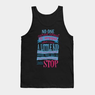 NO ONE CARED ABOUT MY OPINION AS A KID Tank Top